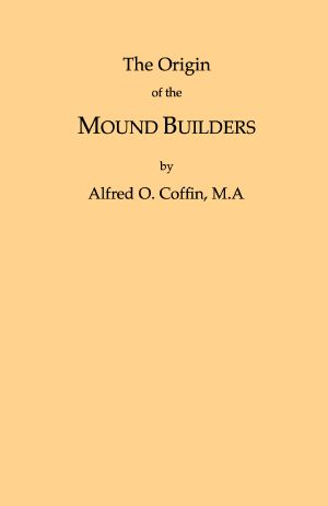 [Gutenberg 64485] • The Origin of the Mound Builders